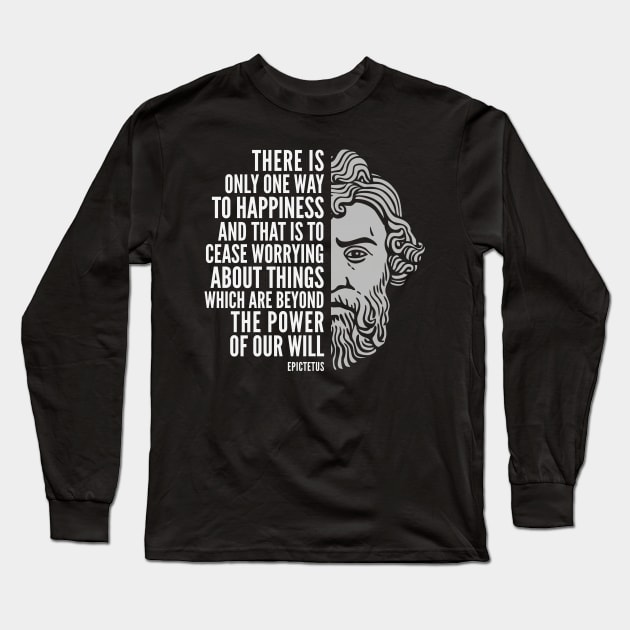 Epictetus Quote: “One Way to Happiness“ Long Sleeve T-Shirt by Elvdant